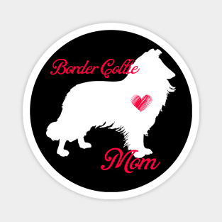 Border collie mom   cute mother's day t shirt for dog lovers Magnet